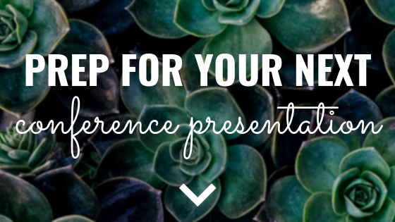 Prep for your next conference presentation
