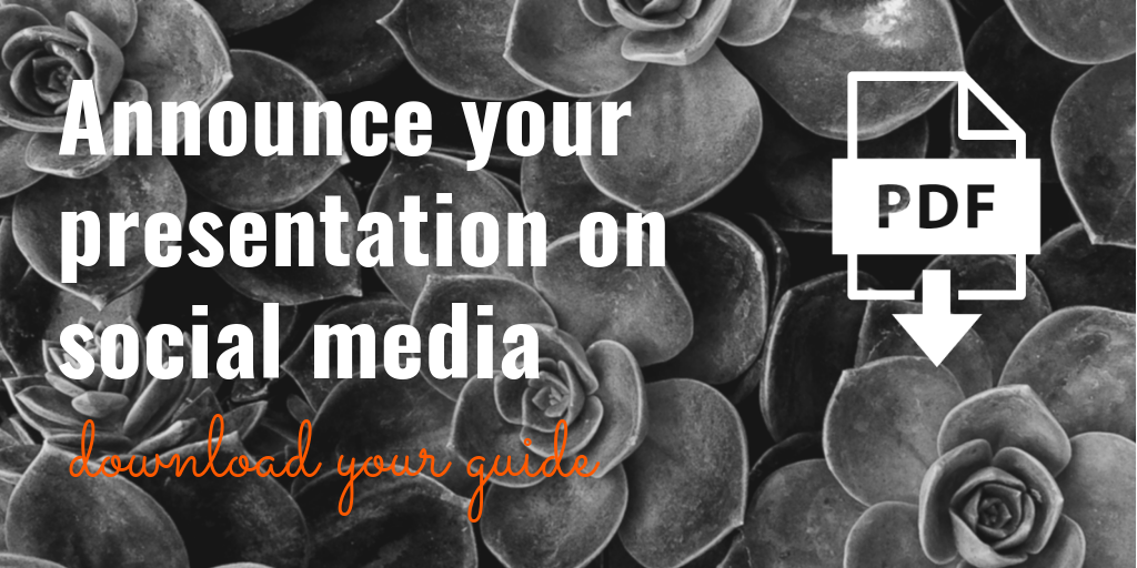 Announce your Presentation on Social Media, download the guide