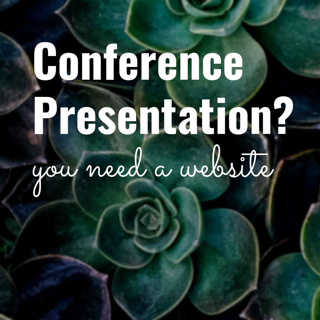 Conference Presentation? You Need a Website