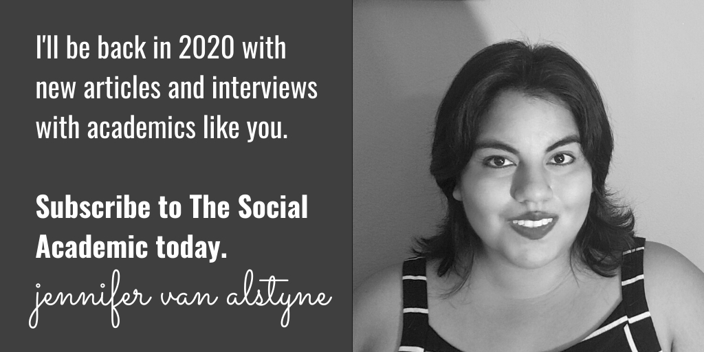 'I'll be back in 2020 with new articles and interviews with academics like you. Subscribe to The Social Academic today,' Jennifer van Alstyne