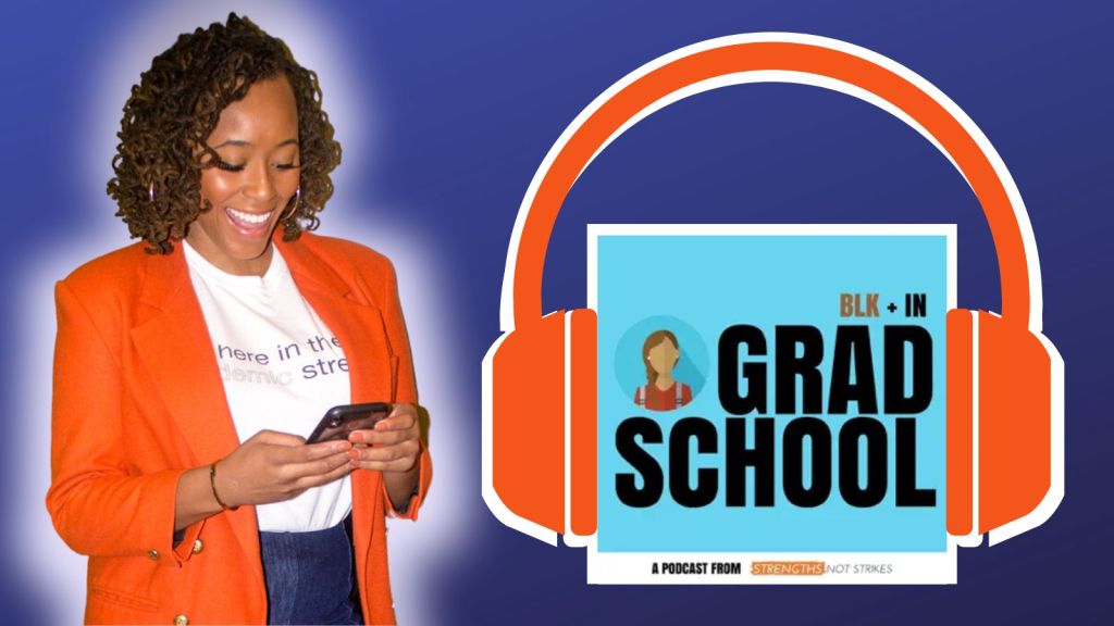Allante Whitmore is standing and smiling while looking down at her phone. She is wearing an orange blazer with gold buttons over high waisted jeans and an 'out here in these academic streets' t-shirt. Next to the cutout of Allante is an icon of headphones over the Blk + In Grad School podcast logo.