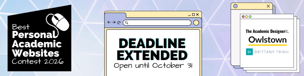 A graphic announces a contest with a black badge on the left that reads Best Personal Academic Websites Contest 2026. In the center, a browser window displays DEADLINE EXTENDED Open until October 31, and on the right, another window shows a profile for The Academic Designer Owlstown.
