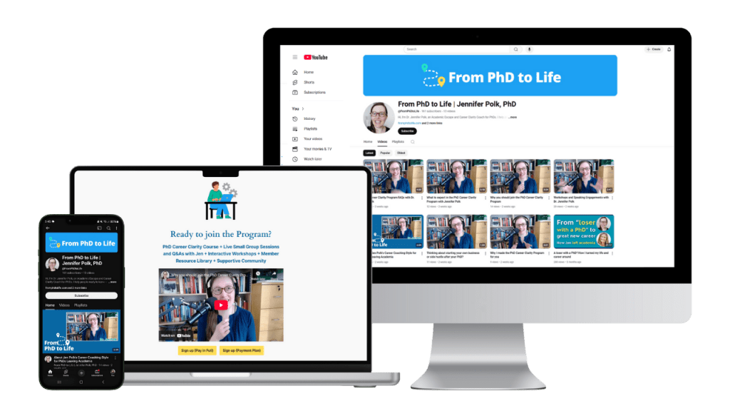 Career coach for PhDs Jen Polk's website with YouTube video integrated, and her YouTube channel for From PhD to Life on desktop and mobile screens.