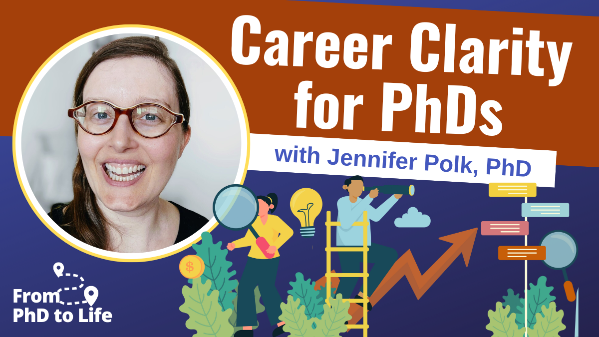 Career Clarity for PhDs with Career Coach Dr. Jen Polk