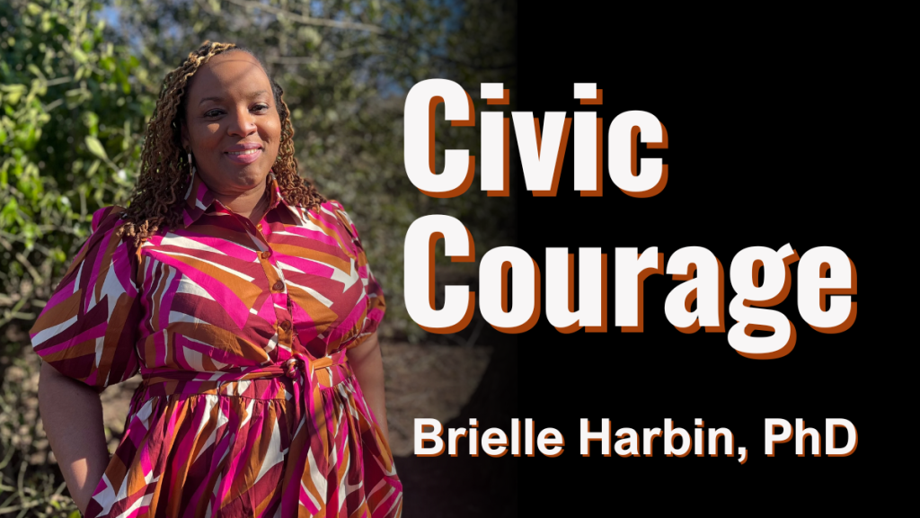 Civic Courage with Brielle Harbin, PhD