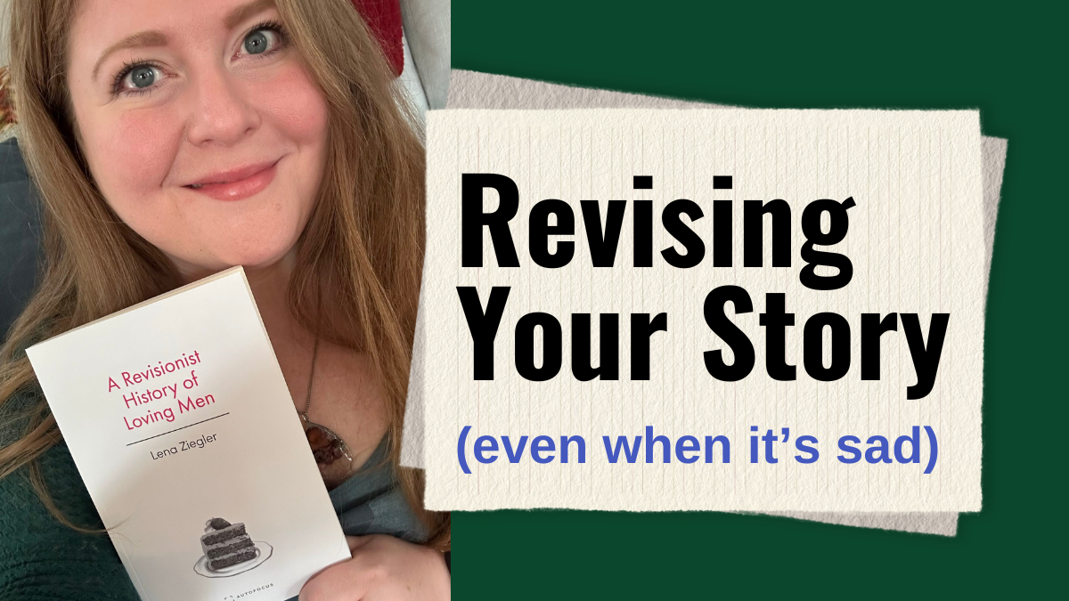 Revising Your Story (Even When It’s Sad) with Lena Ziegler, PhD