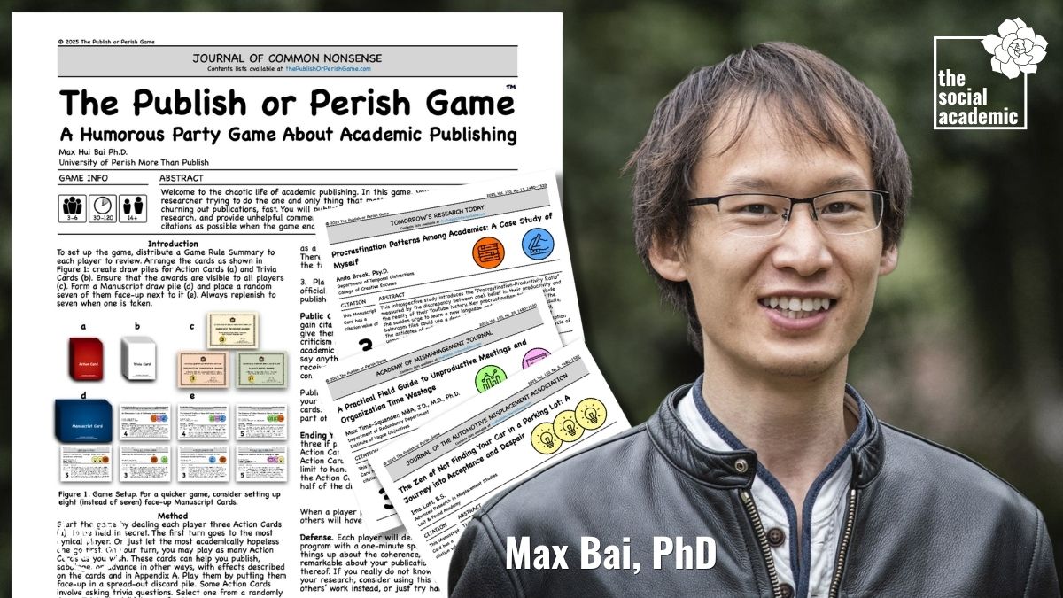 A smiling man with glasses and a black jacket stands outdoors. Beside him is a graphic of a mock academic journal page titled The Publish or Perish Game and several small game cards. The social academic logo is in the top right corner. Text reads: Max Bai, PhD.